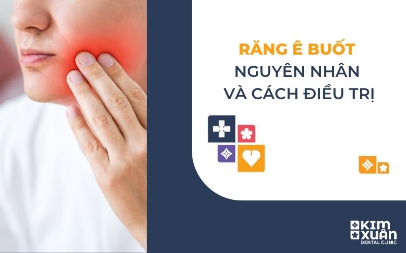 Ê Buốt Răng Nguyên Nhân và Cách Điều Trị