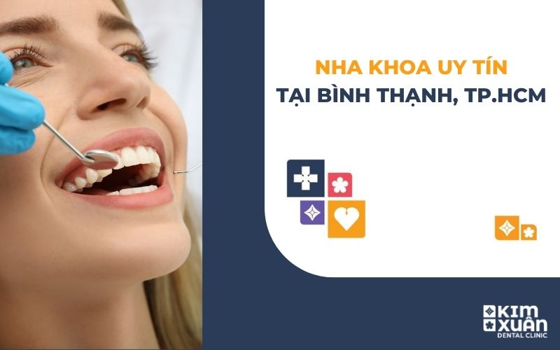 Địa Chỉ Nha Khoa Uy Tín Tại TP. HCM và Bình Thạnh