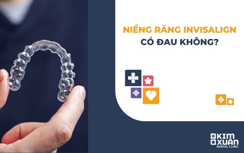 Niềng Răng Invisalign Có Đau Không