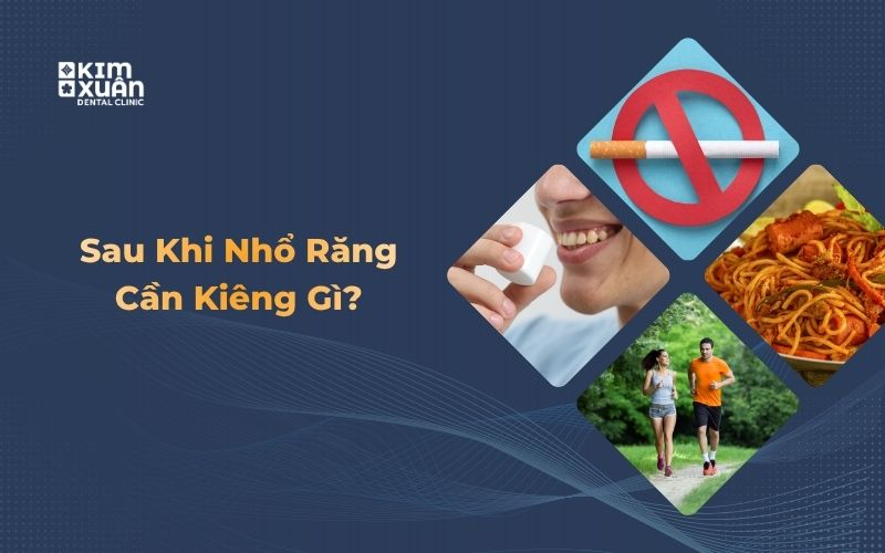 Sau khi nhổ răng nên kiêng ăn gì