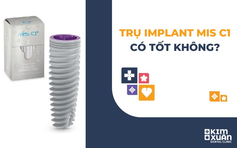 Trụ Implant Mis C1 Có Tốt Không