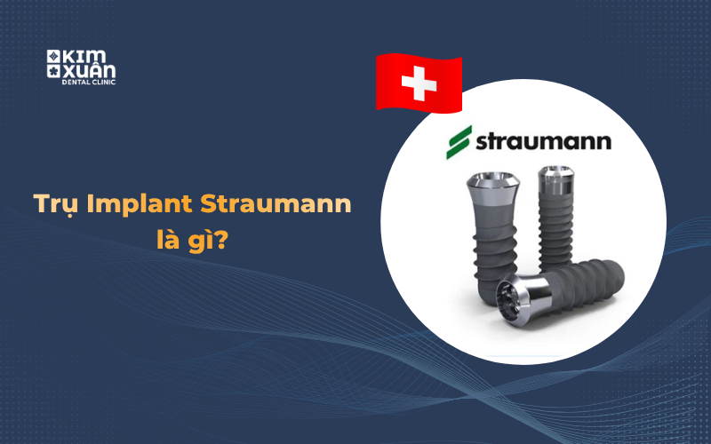Các mẫu trụ Implant Straumann thuộc thương hiệu Implant nha khoa Thụy Sĩ.